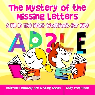 预订 The Mystery of the Missing Letters - A Fill In The Blank Workbook for Kids - Children’s Reading and Writing Books: