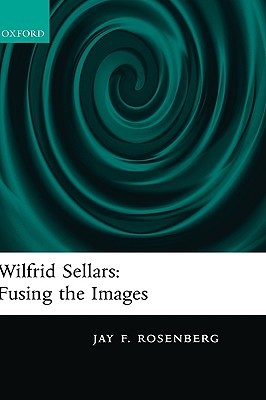 【预订】Wilfrid Sellars:  Fusing the Images