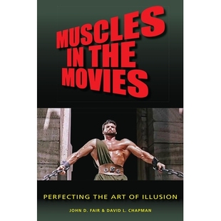 预订 Muscles in the Movies: Perfecting the Art of Illusion 电影中的肌肉：完善幻术的艺术: 9780826222152