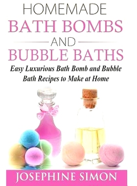 预订 Homemade Bath Bombs and Bubble Baths: Easy Luxurious Bath Bomb and Bubble Bath Recipes to Make at Home: 97815170759