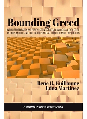 预订 Bounding Greed: Worklife Integration and Positive Coping Strategies Among Faculty of Color in Early, Middle, and La