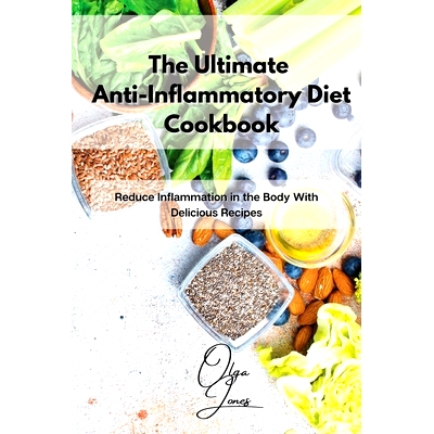 预订 The Ultimate Anti-Inflammatory Diet Cookbook: Reduce Inflammation in the Body With Delicious Recipes