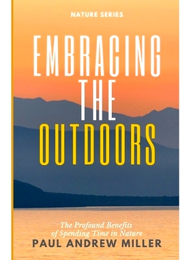 预订 Embracing the Outdoors: The Profound Benefits of Spending Time in Nature: 9798334227798