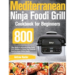 Delicious Ninja Cookbook Grill 预订 Beginners Recipes Quick Foodi Day 800 Enjo for Mediterranean