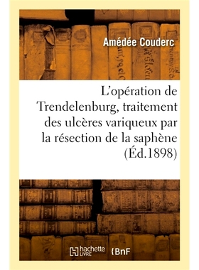 预订 L’opération de Trendelenburg, traitement des ulcères variqueux par la résection de la saphène 特伦德伦堡手术，