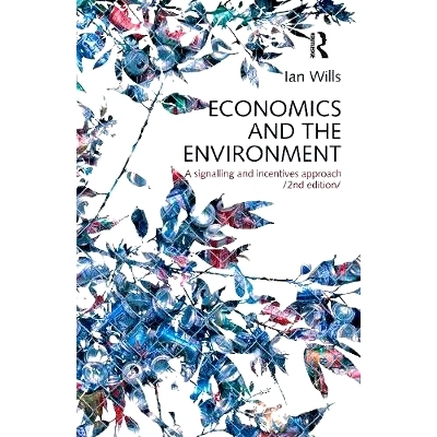 预订 Economics and the Environment: A signalling and incentives approach 经济学与环境：信号和激励方法: 9780367718008