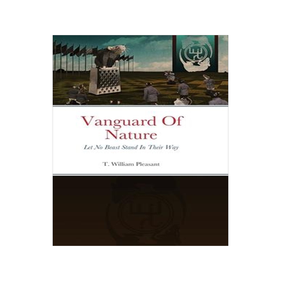 [预订]Vanguard Of Nature Book One Of Nature Against Humanity: Let No Beast Stand In Their Way 9781736559833