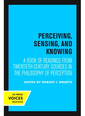预订 Perceiving, Sensing, and Knowing: A Book of Readings from Twentieth-Century Sources in the Philosophy of Perception