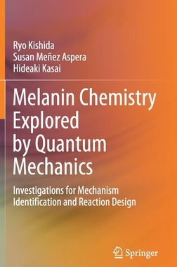 【预订】Melanin Chemistry Explored by Quantum Mechanics