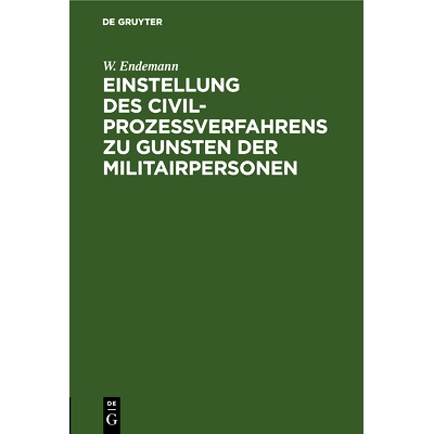 预订 Einstellung des Civilprozeßverfahrens zu Gunsten der Militairpersonen: Erläuterungen des Bundesgesetzes vom Juli