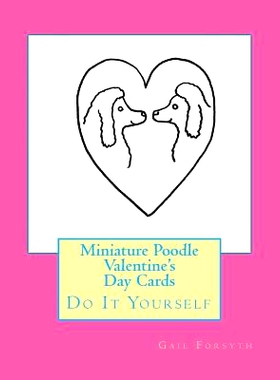 预订 Miniature Poodle Valentine’s Day Cards: Do It Yourself: 9781523483082