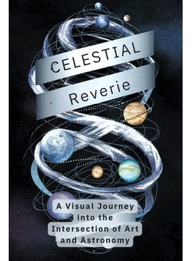 预订 Celestial Reverie: A Visual Journey into the Intersection of Art and Astronomy: 9798224262434