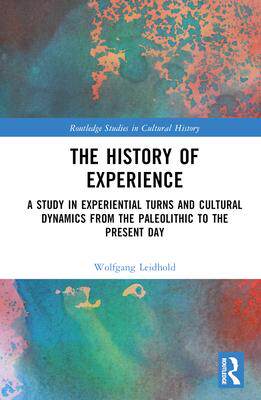 [预订]The History of Experience: A Study in Experiential Turns and Cultural Dynamics from the Paleolithic  9781032291314
