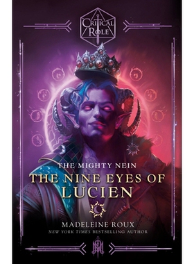 预订 Critical Role: The Mighty Nein--The Nine Eyes of Lucien 关键角色：强大的奈因——路西恩的九眼: 9780593496756