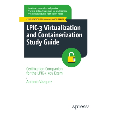 预订 LPIC-3 Virtualization and Containerization Study Guide: Certification Companion for the LPIC-3 305 Exam LPIC-3虚拟