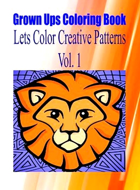 预订 Grown Ups Coloring Book Lets Color Creative Patterns Vol. 1 Mandalas: 9781534729131