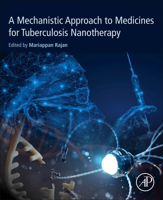 【预订】A Mechanistic Approach to Medicines for Tuberculosis Nanotherapy
