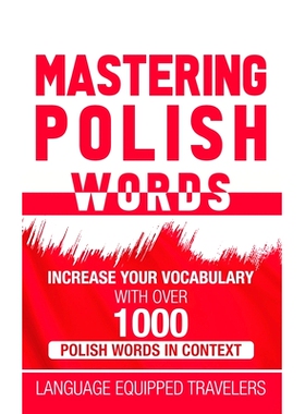 预订 Mastering Polish Words: Increase Your Vocabulary with Over 1,000 Polish Words in Context: 9781952559297