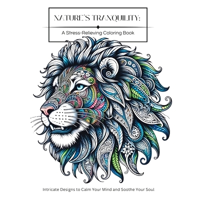 预订 Nature’s Tranquility: A Stress-Relieving Adult Coloring Book: Intricate Designs to Calm Your Mind and Soothe Your