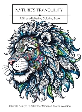 预订 Nature’s Tranquility: A Stress-Relieving Adult Coloring Book: Intricate Designs to Calm Your Mind and Soothe Your