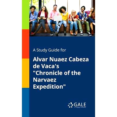 预订 A Study Guide for Alvar Nuaez Cabeza De Vaca’s 