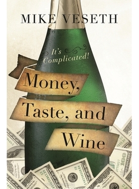 预订 Money, Taste, and Wine: It’s Complicated! 钱，味道和酒：很复杂！: 9781442234635