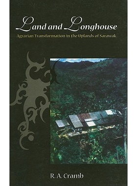 预订 Land and Longhouse: Agrarian Transformation in the Uplands of Sarawak 土地和长屋：砂拉越高地的农业转型: 97887769401