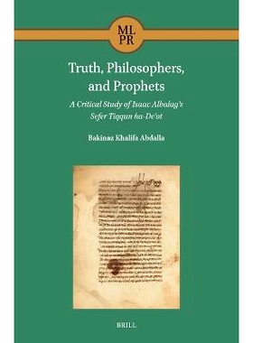 预订 Truth, Philosophers, and Prophets: a Critical Study of Isaac Albalag’s Sefer Tiqqun ha-Deʿot 真理、哲学家和先知：