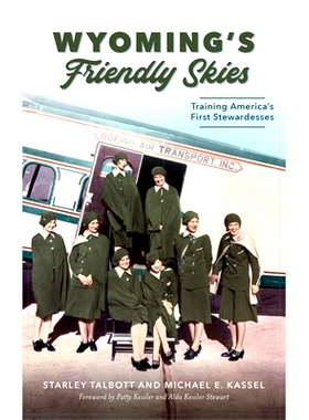 预订 Wyoming’s Friendly Skies: Training America’s First Stewardesses: 9781540243966