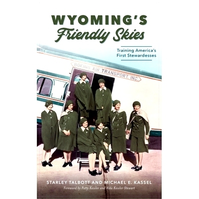 预订 Wyoming’s Friendly Skies: Training America’s First Stewardesses: 9781540243966
