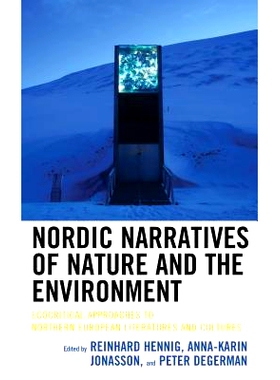 预订 Nordic Narratives of Nature and the Environment: Ecocritical Approaches to Northern European Literatures and Cultur