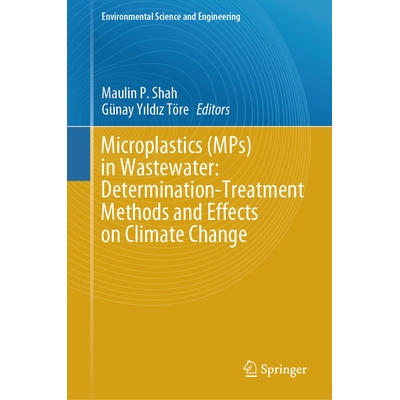 预订 Microplastics (MPs) in Wastewater Determination-Treatment Methods and Effects on Climate Change 废水中的微塑料：测
