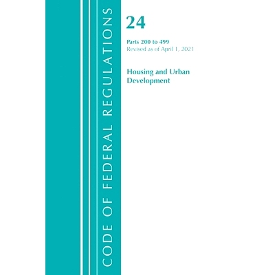 预订 Code of Federal Regulations, Title 24 Housing and Urban Development 200-499, Revised as of April 1, 2021 联邦法规：