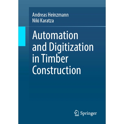 预订 Automation and Digitization in Timber Construction 木结构建筑的自动化与数字化: 9783658471293