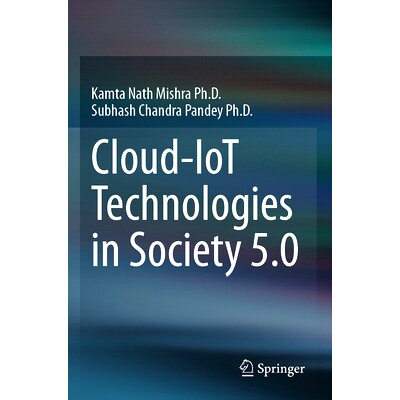 预订 Cloud-IoT Technologies in Society 5.0 社会5.0的云-物联网技术: 9783031287138