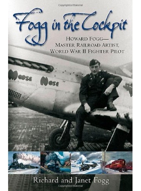 预订 Fogg in the Cockpit: Master Railroad Artist, World War II Fighter Pilot 弗格在战斗: 9781612000046