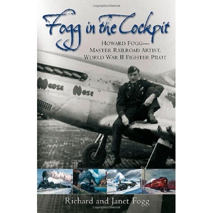 预订 Fogg in the Cockpit: Master Railroad Artist, World War II Fighter Pilot 弗格在战斗: 9781612000046