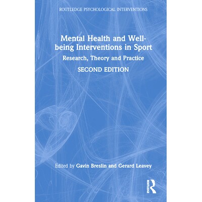 预订 Mental Health and Well-being Interventions in Sport: Research, Theory and Practice 体育运动的心理健康与福祉干预措施