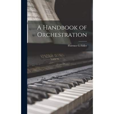 预订 A Handbook of Orchestration 9781017457735