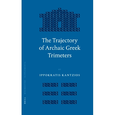 预订 The Trajectory of Archaic Greek Trimeters 古希腊三音步诗的发展轨迹: 9789004145368