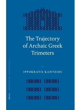 预订 The Trajectory of Archaic Greek Trimeters 古希腊三音步诗的发展轨迹: 9789004145368