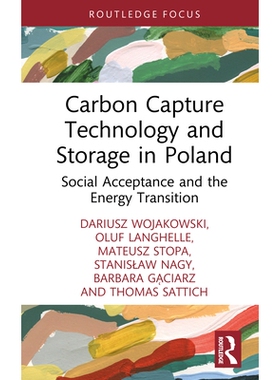 预订 Carbon Capture Technology and Storage in Poland: Social Acceptance and the Energy Transition 波兰的碳捕集技术与封存