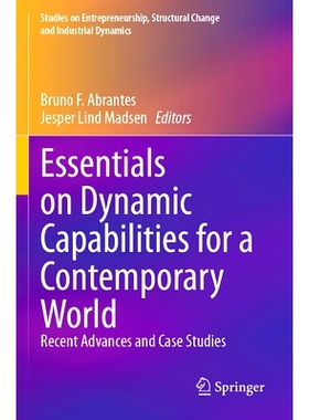 预订 Essentials on Dynamic Capabilities for a Contemporary World: Recent Advances and Case Studies 当代世界动态能力精要
