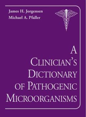 【预订】A Clinician’s Dictionary of Pathogenic Microorganisms