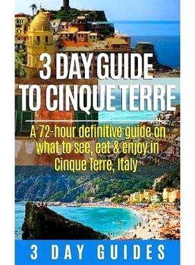 预订 3 Day Guide to Cinque Terre: A 72-hour definitive guide on what to see, eat and enjoy in Cinque Terre, Italy: 97815