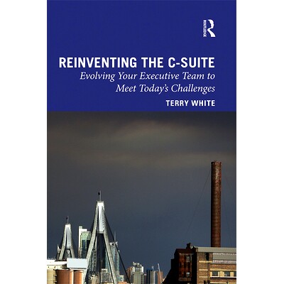 预订 Reinventing the C-Suite: Evolving Your Executive Team to Meet Today’s Challenges 重塑C型雇员：发展您的执行团队以应