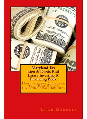 预订 Maryland Tax Lien & Deeds Real Estate Investing & Financing Book: How to Start & Finance Your Real Estate Investing
