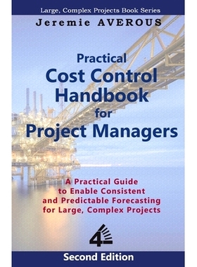 预订 Practical Cost Control Handbook for Project Managers - 2nd Edition: A Practical Guide to Enable Consistent and Pred