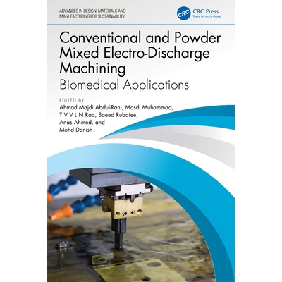 预订 Conventional and Powder Mixed Electro-Discharge Machining Biomedical Applications 常规与粉末混合电火花加工：生物医