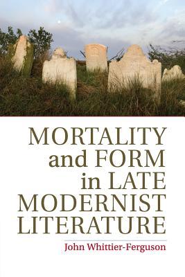 【预订】Mortality and Form in Late Modernist Literature